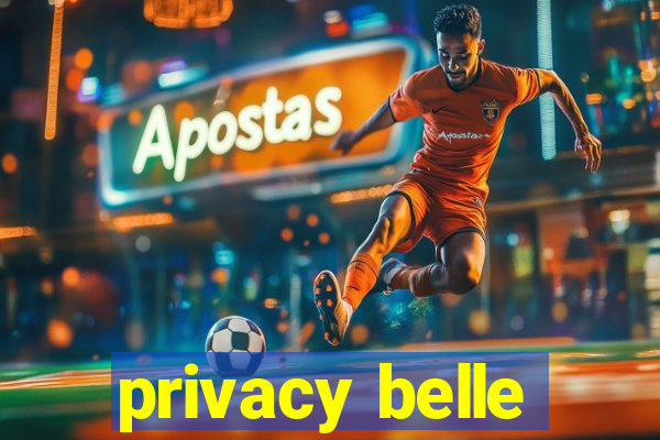 privacy belle